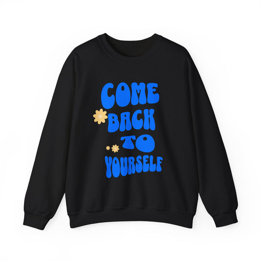 Come Back To Yourself Crewneck Sweatshirt