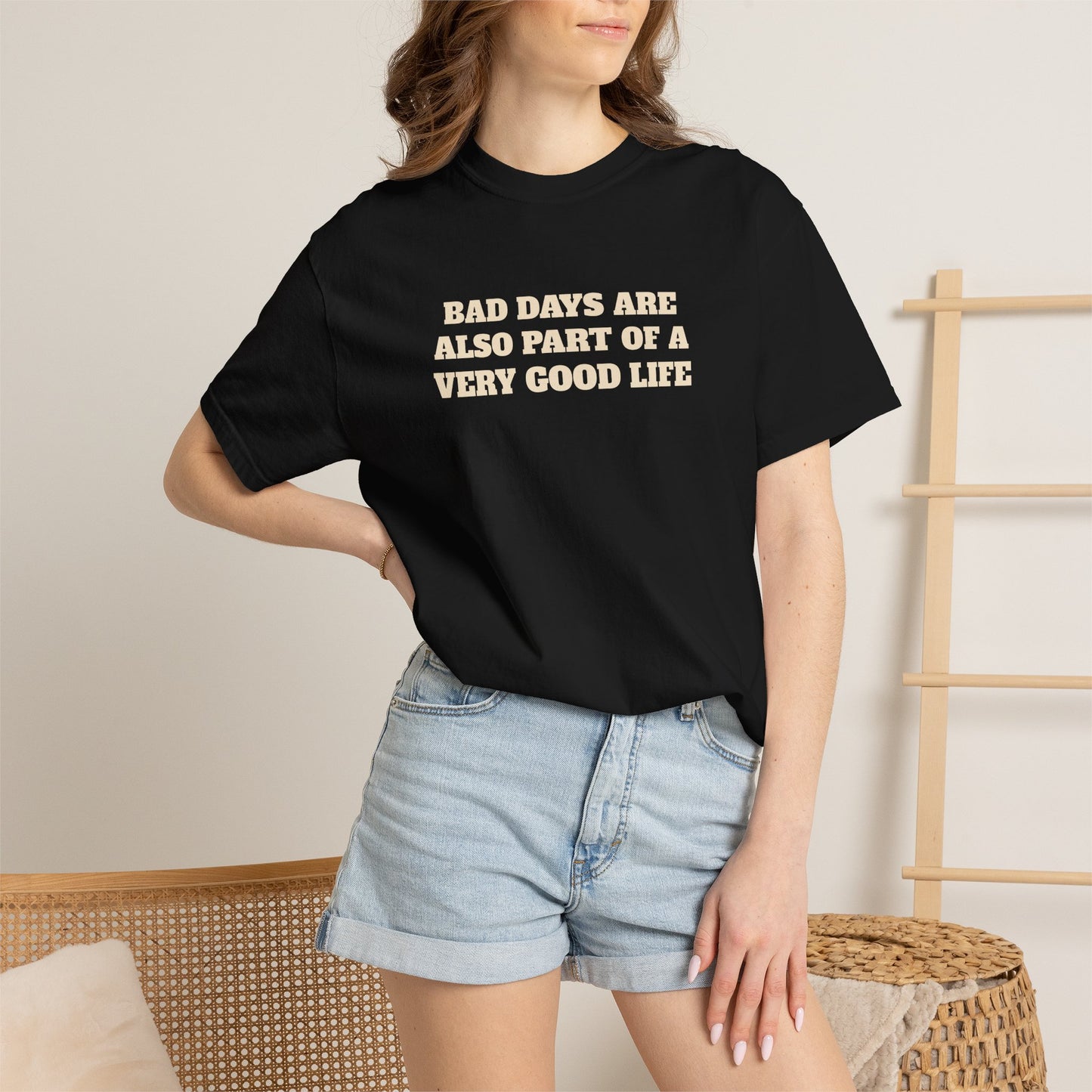 Bad Days Are Also Part Of A Very Good Life T-Shirt