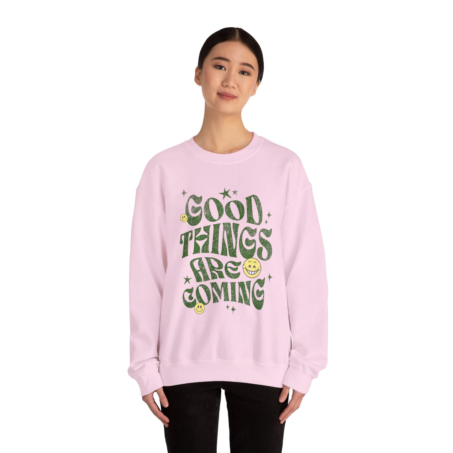 Good Things Are Coming Sweatshirt