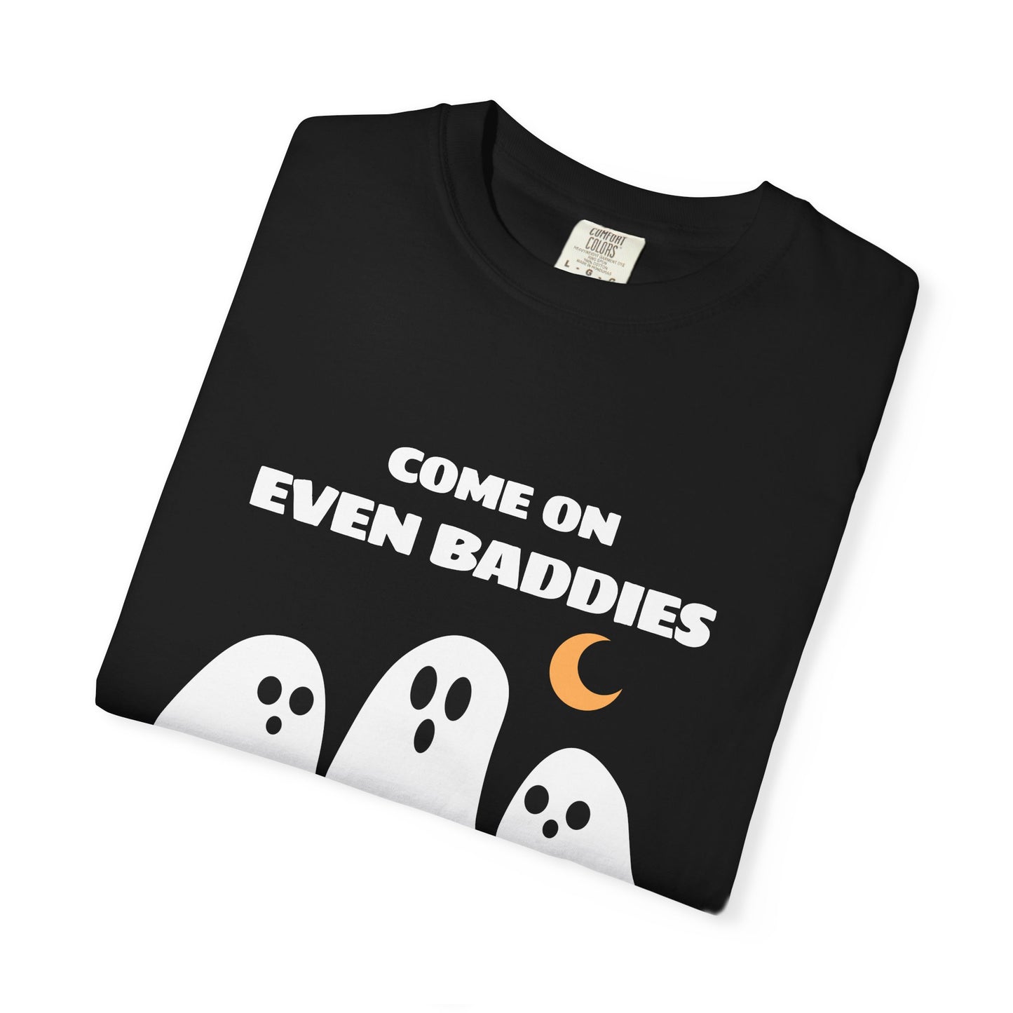Even Baddies Get Saddies T-Shirt