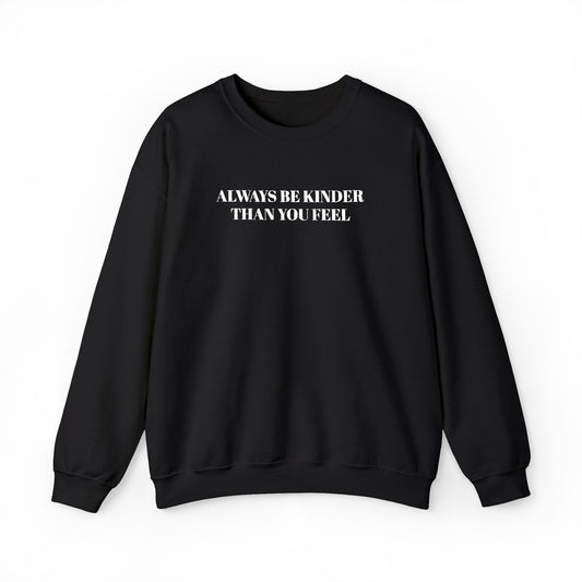 Always Be Kinder Crewneck Sweatshirt