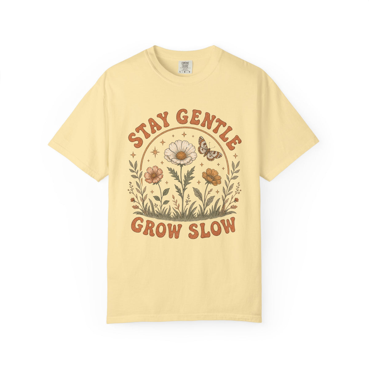 Stay Gentle Grow Slow T-Shirt