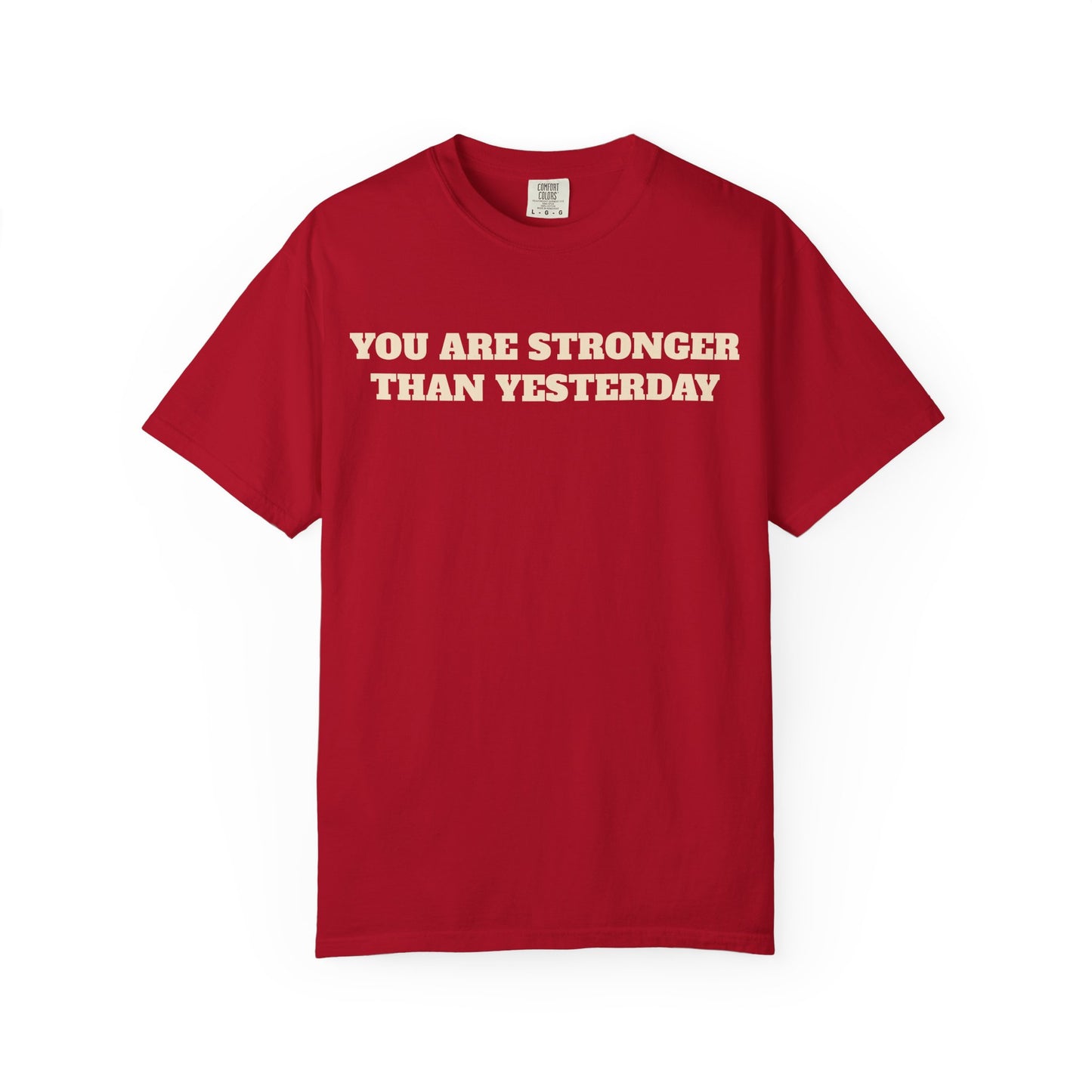 You Are Stronger Than Yesterday T-Shirt