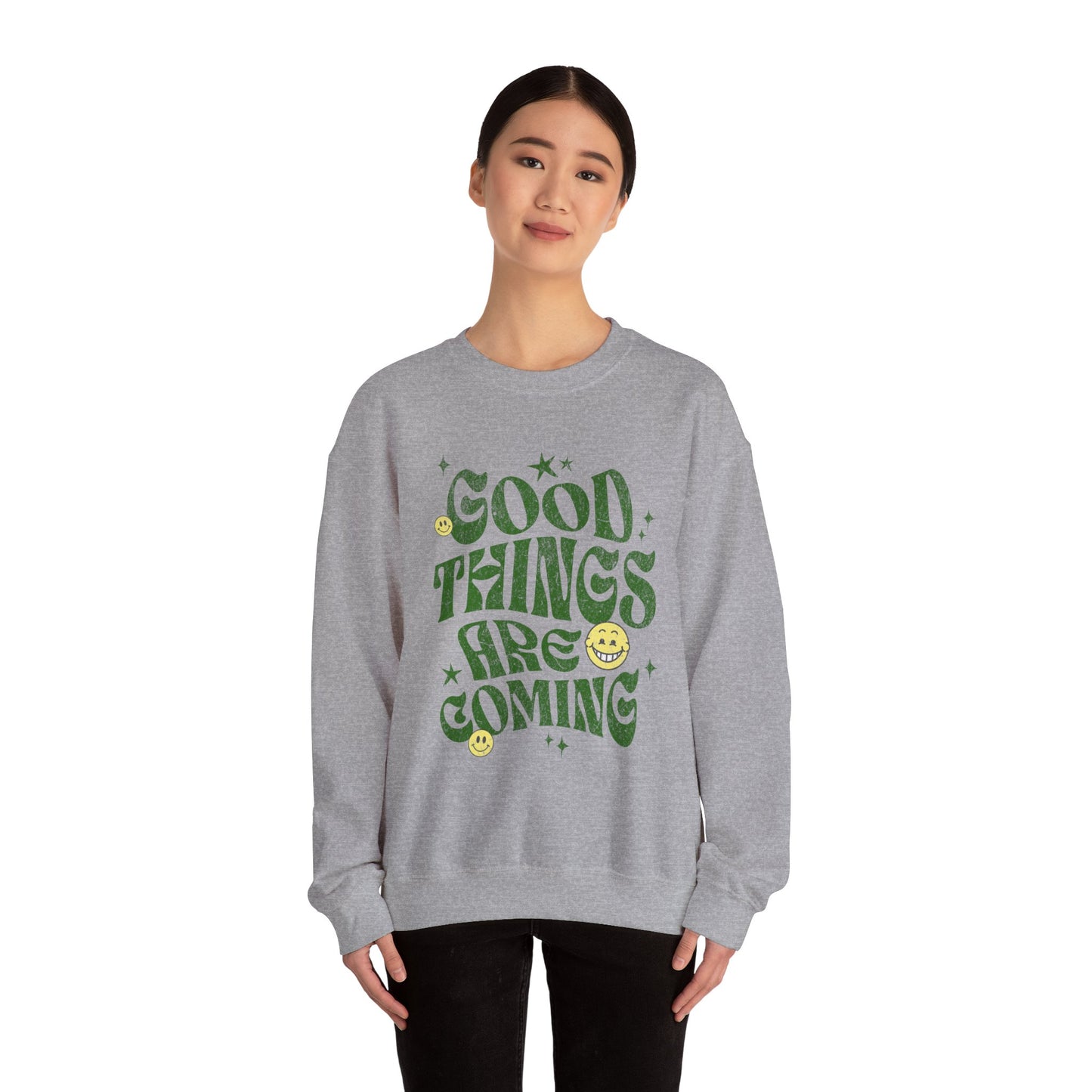 Good Things Are Coming Sweatshirt