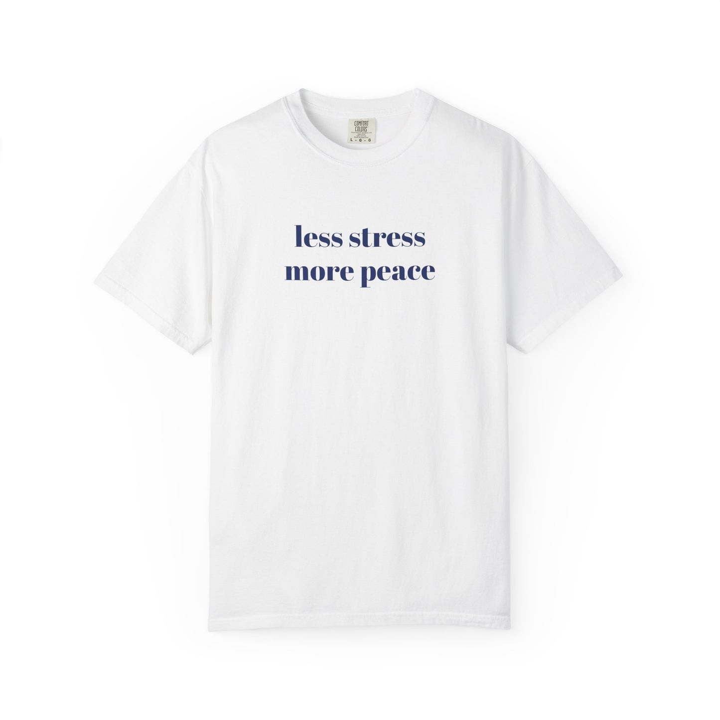 Less Stress More Peace T-Shirt