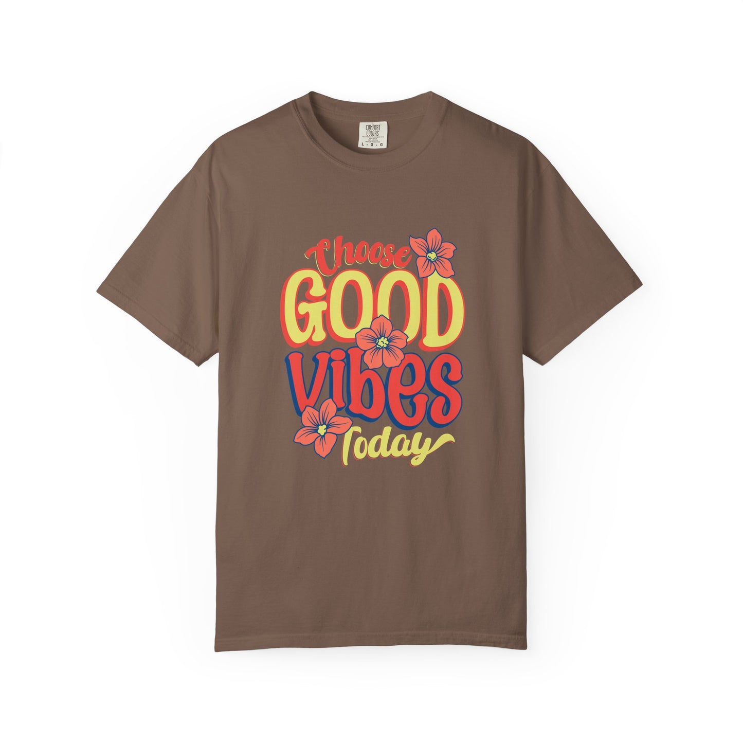 Choose Good Vibes Today T-Shirt