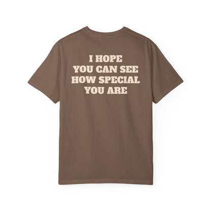 I Hope You Can See How Special You Are T-Shirt