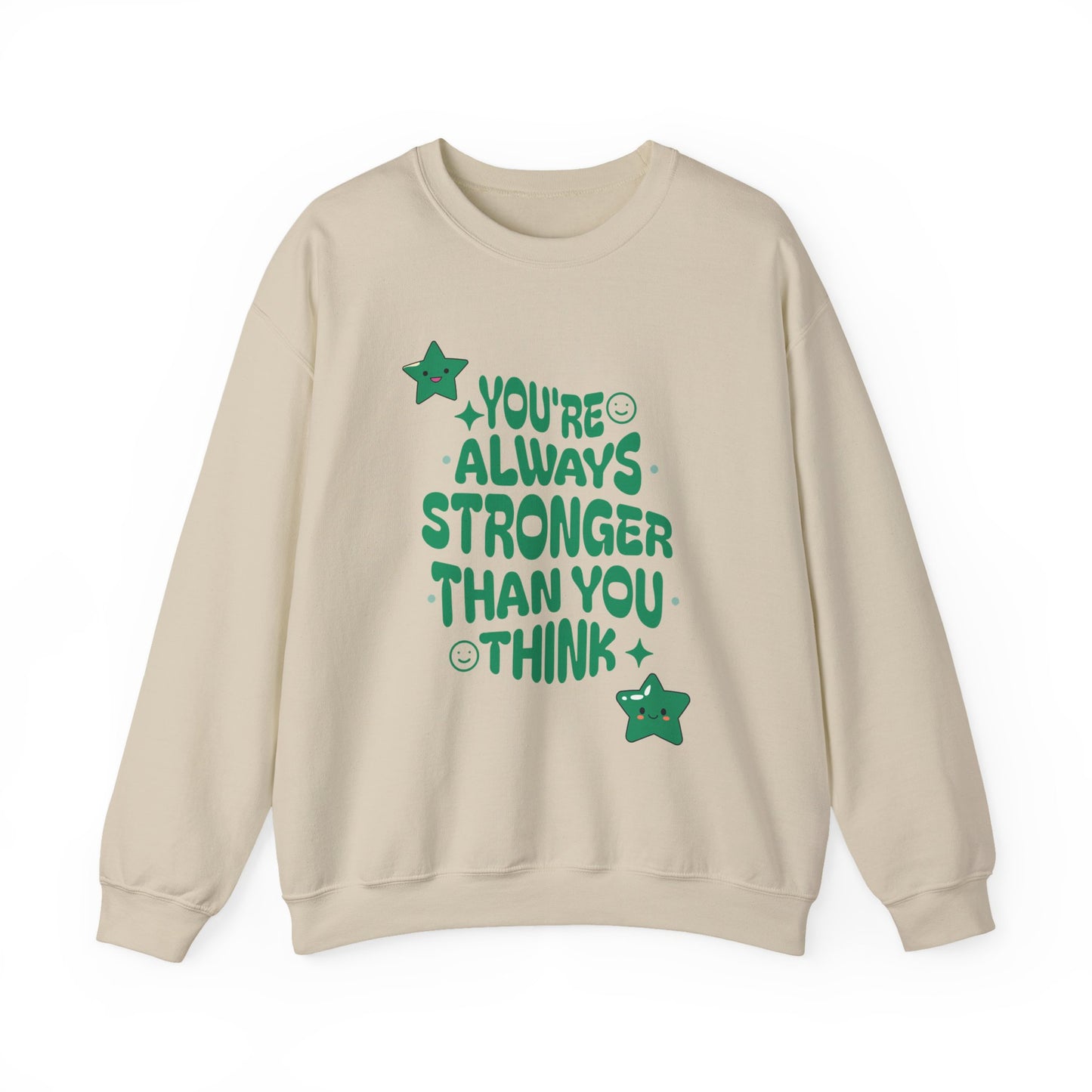 You Are Always Stronger Than You Think Sweatshirt