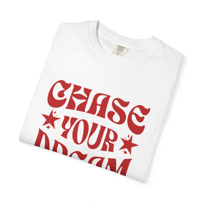 Chase Your Dream T-Shirt