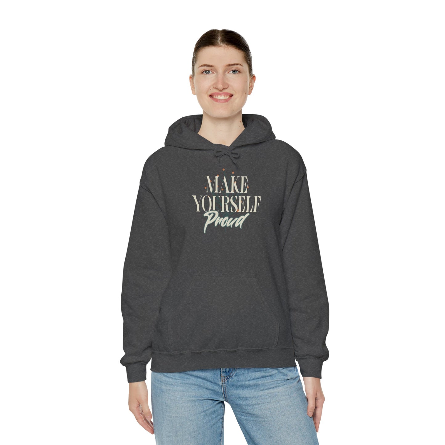 Make Yourself Proud Sweatshirt