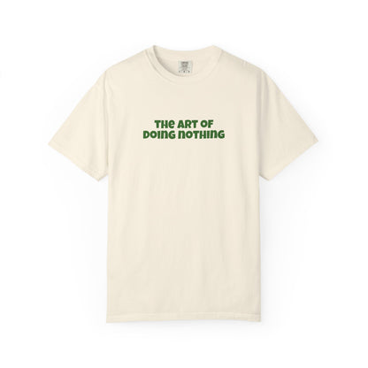 The Art of Doing Nothing T-Shirt
