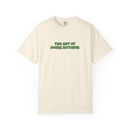 The Art of Doing Nothing T-Shirt