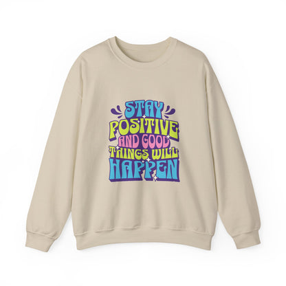 "Stay Positive Sweatshirt