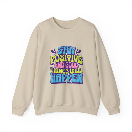"Stay Positive Sweatshirt