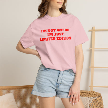 I'm Not Weird I'm Just Limited Edition T-Shirt