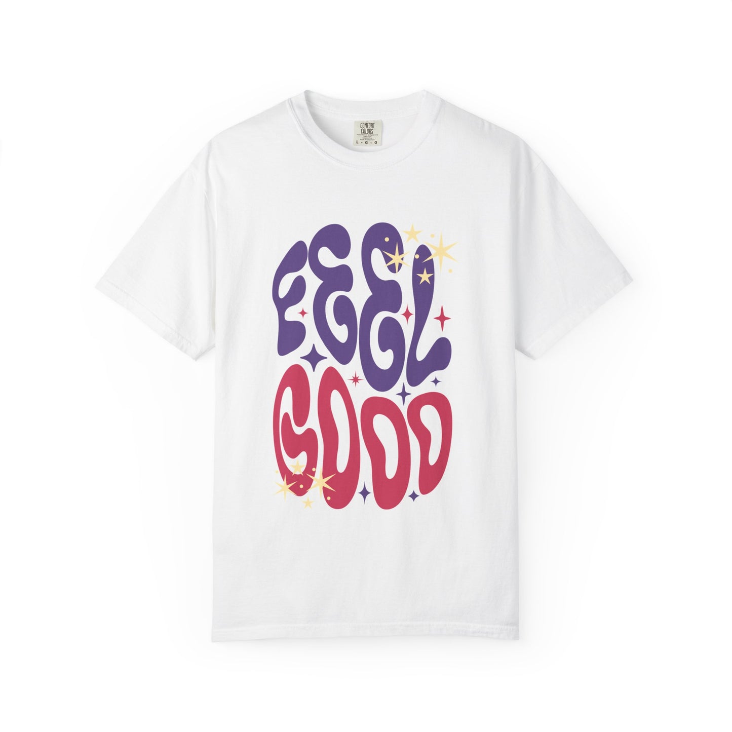 Feel Good T-Shirt