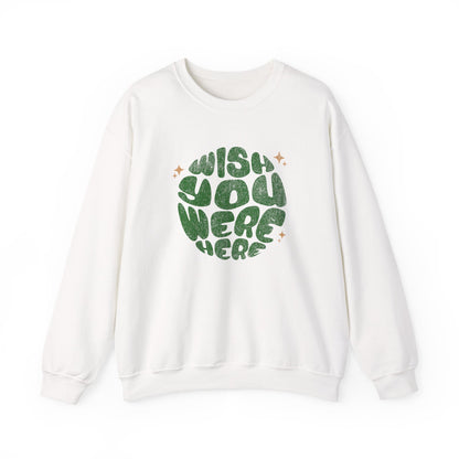 Wish You Were Here Crewneck Sweatshirt