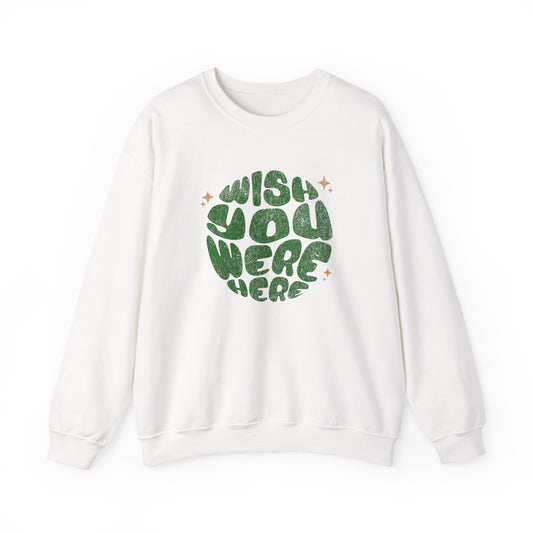 Wish You Were Here Crewneck Sweatshirt