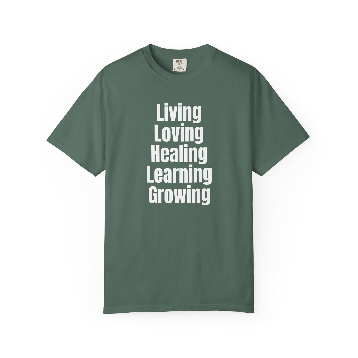 Living Loving Healing Learning Growing T-Shirt