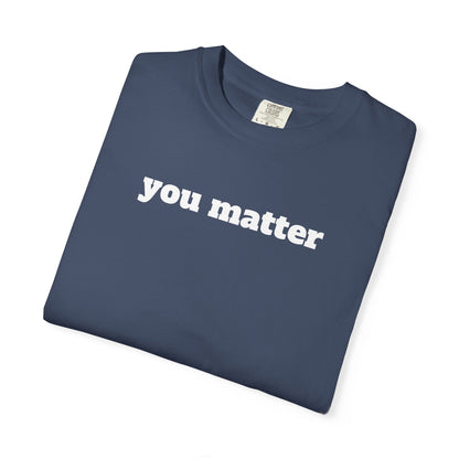 You Matter T-Shirt