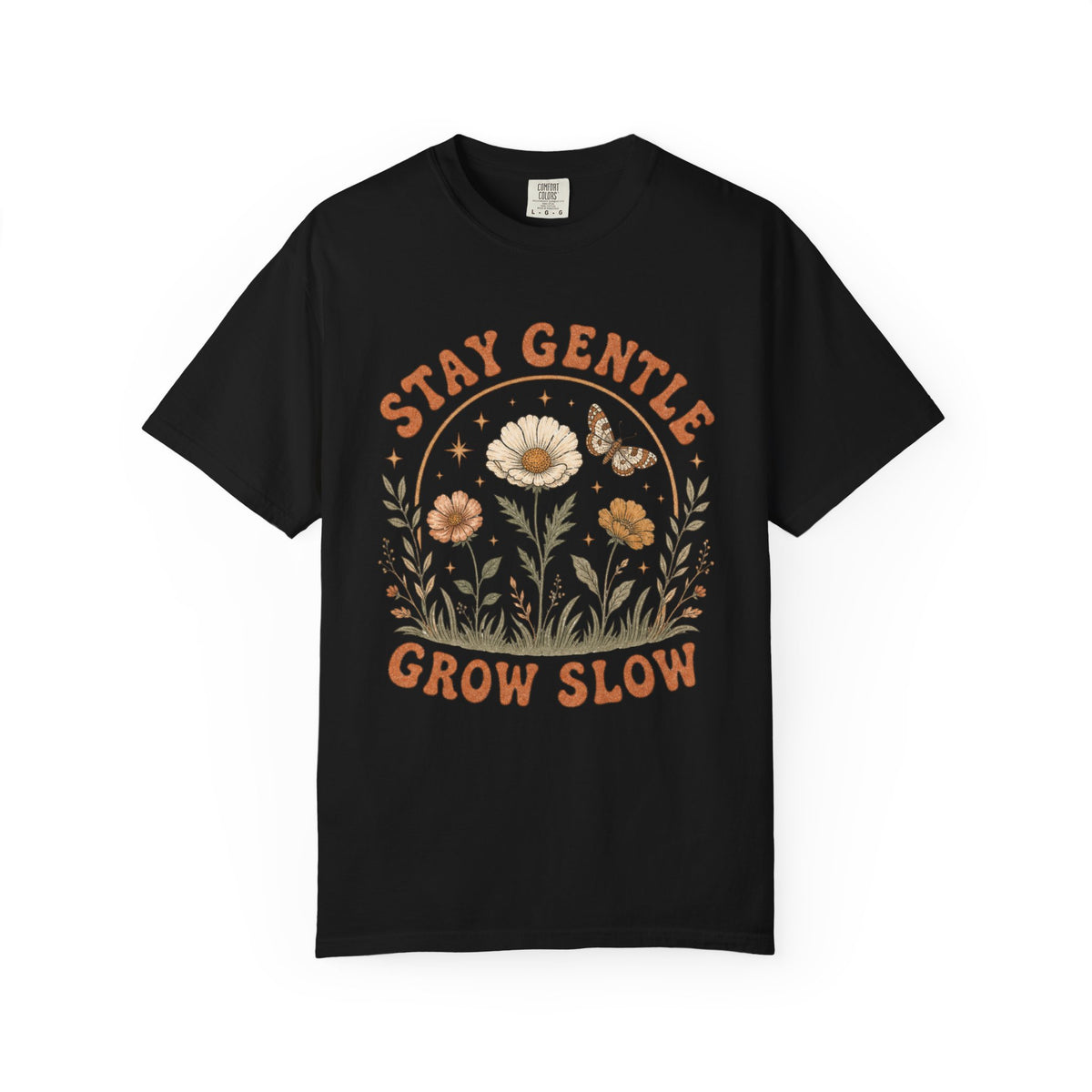 Stay Gentle Grow Slow T-Shirt