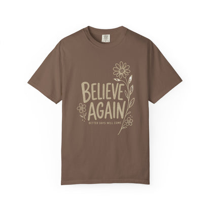 Better Days Will Come Again T-Shirt