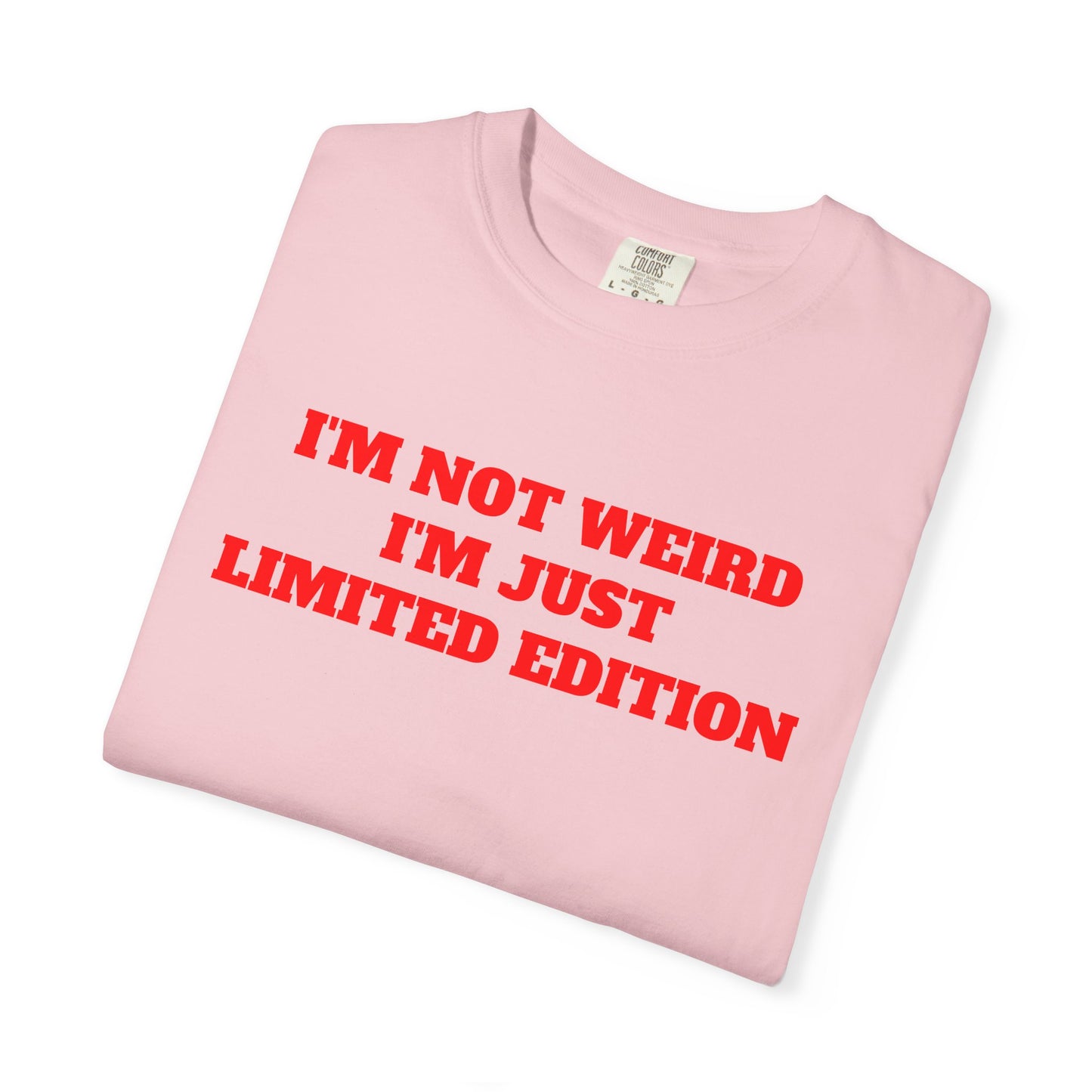 I'm Not Weird I'm Just Limited Edition T-Shirt