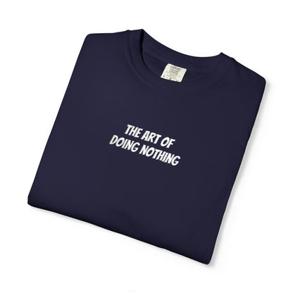 The Art of Doing Nothing T-Shirt