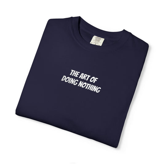 The Art of Doing Nothing T-Shirt