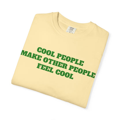 Cool People Make Other People Feel Cool T-Shirt
