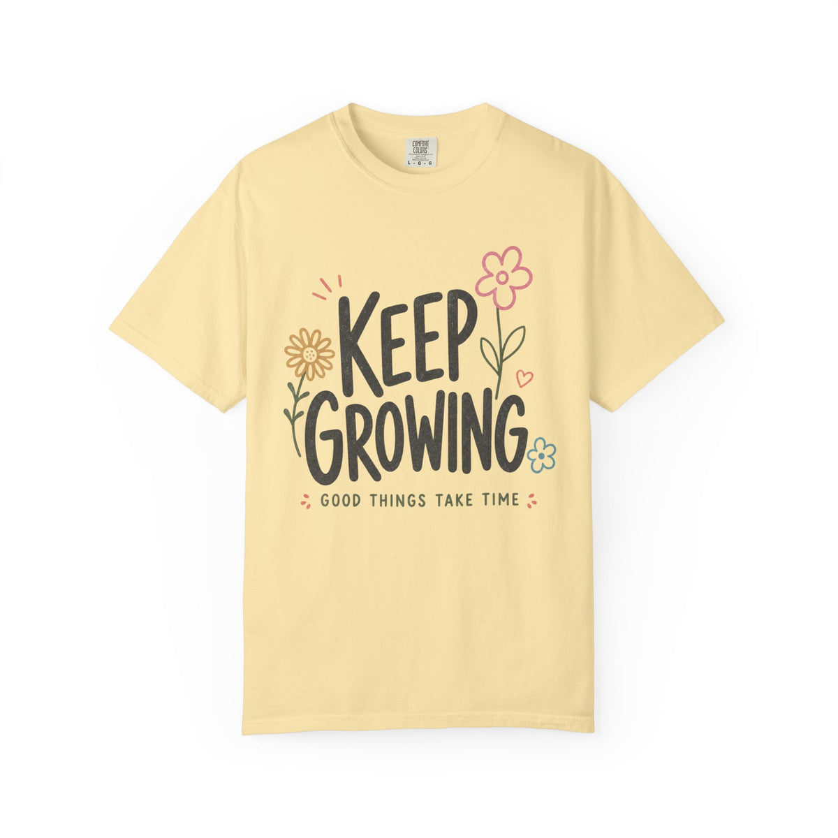 Keep Growing  'Good Things Take Time' T-Shirt