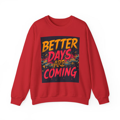 Better Days Are Coming Crewneck Unisex Sweatshirt