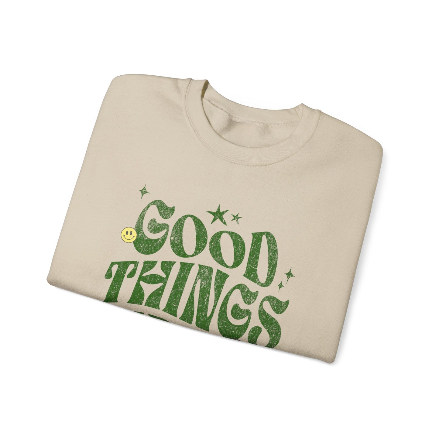 Good Things Are Coming Sweatshirt