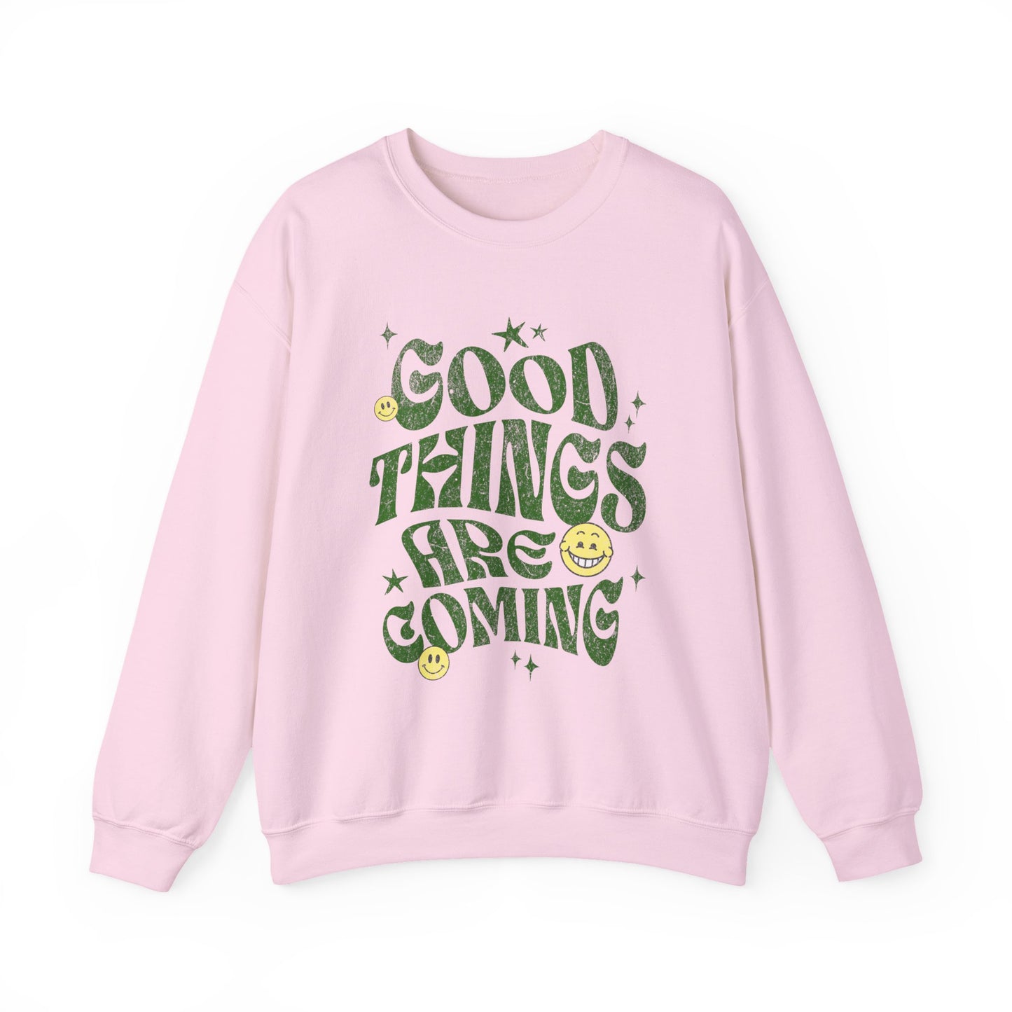 Good Things Are Coming Sweatshirt