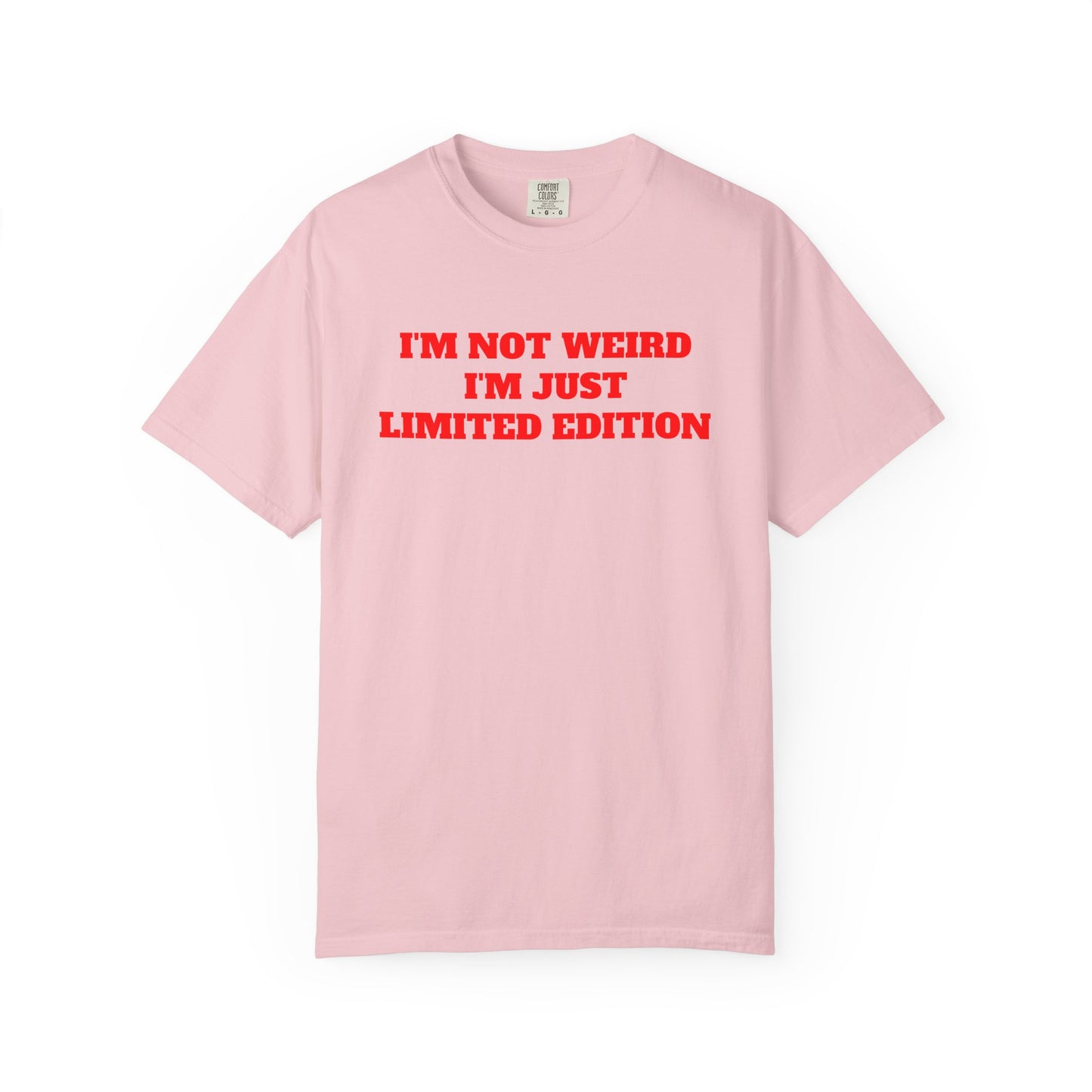 I'm Not Weird I'm Just Limited Edition T-Shirt