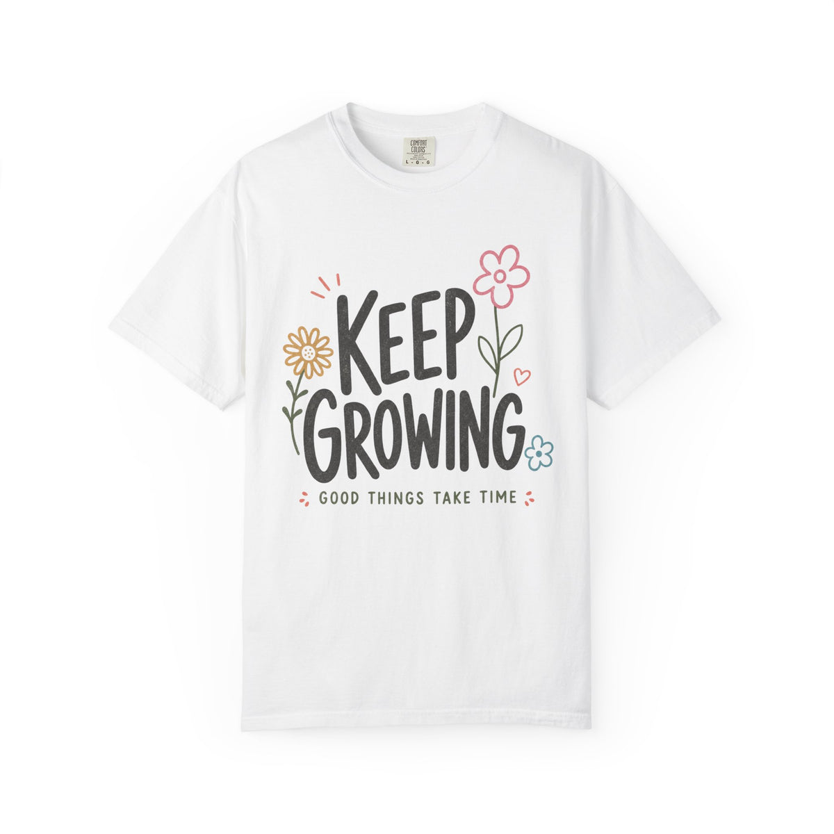 Keep Growing  'Good Things Take Time' T-Shirt