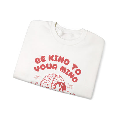 Be Kind to Your Mind Crewneck Sweatshirt