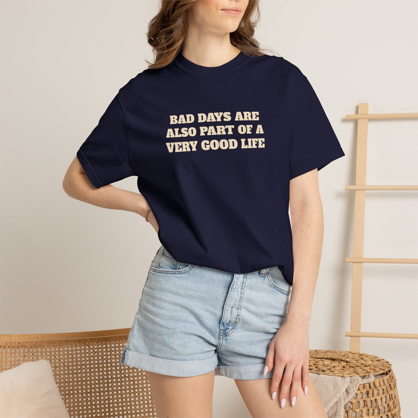 Bad Days Are Also Part Of A Very Good Life T-Shirt