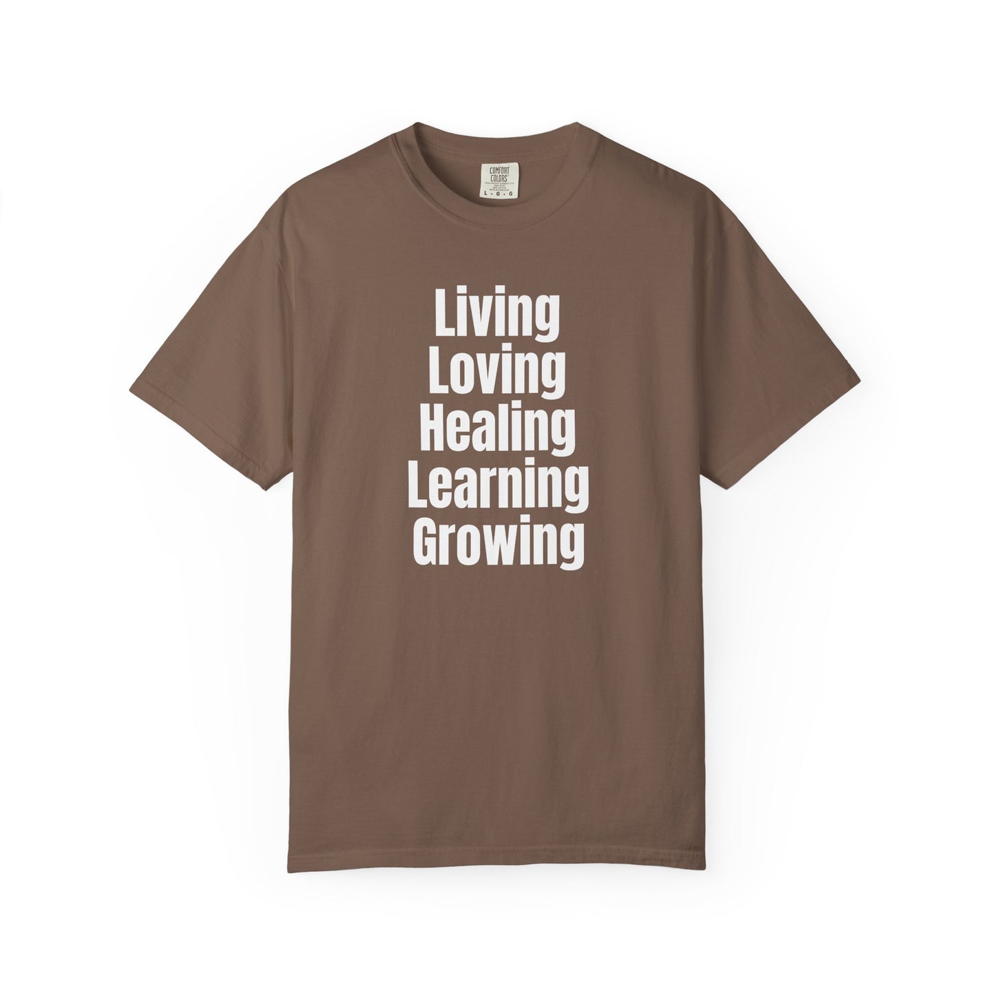 Living Loving Healing Learning Growing T-Shirt