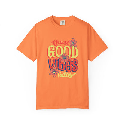 Choose Good Vibes Today T-Shirt