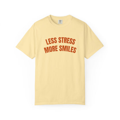Less Stress More Smiles T-Shirt