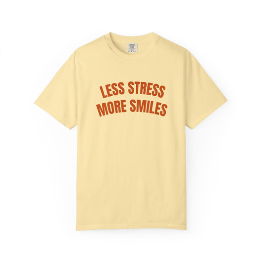 Less Stress More Smiles T-Shirt