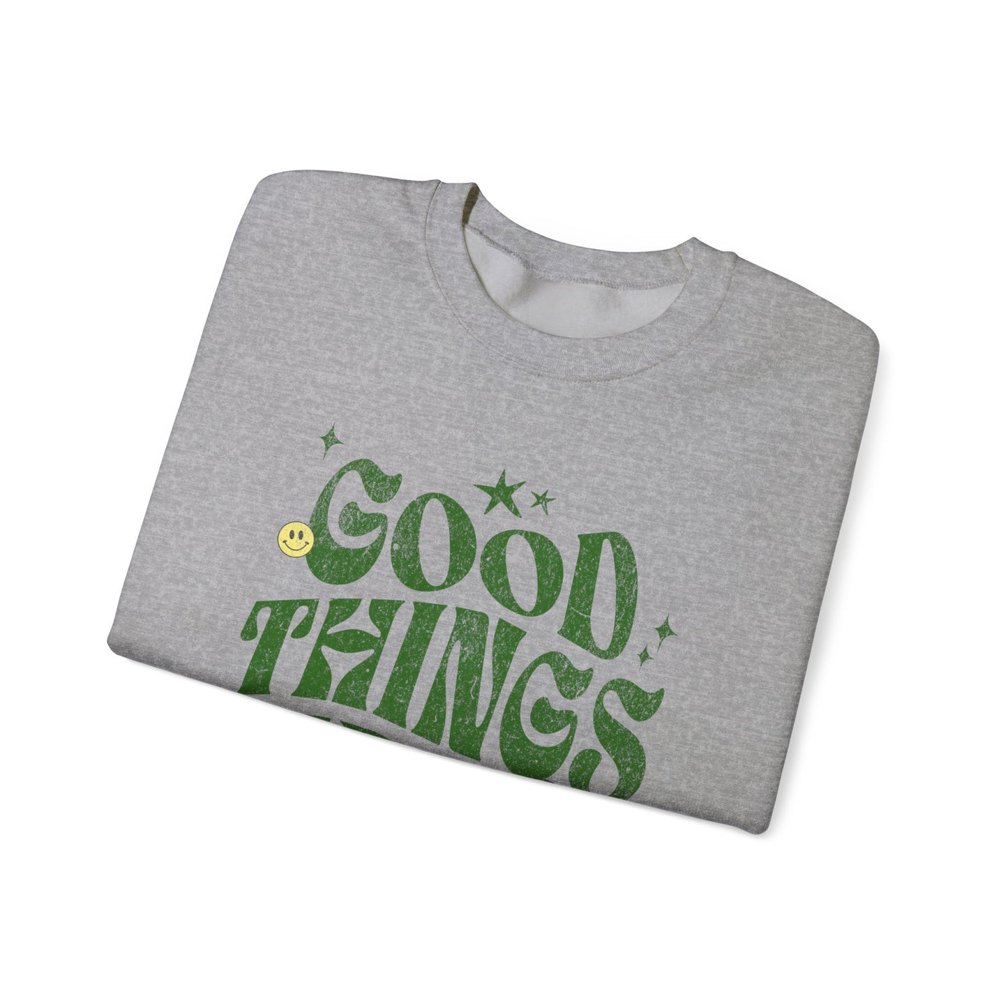 Good Things Are Coming Sweatshirt