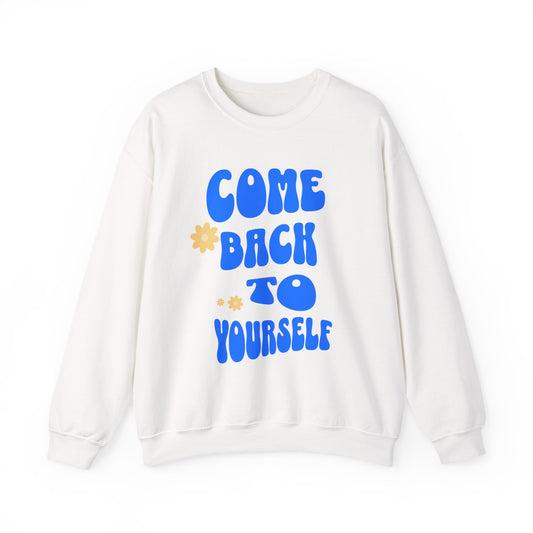 Come Back To Yourself Crewneck Sweatshirt