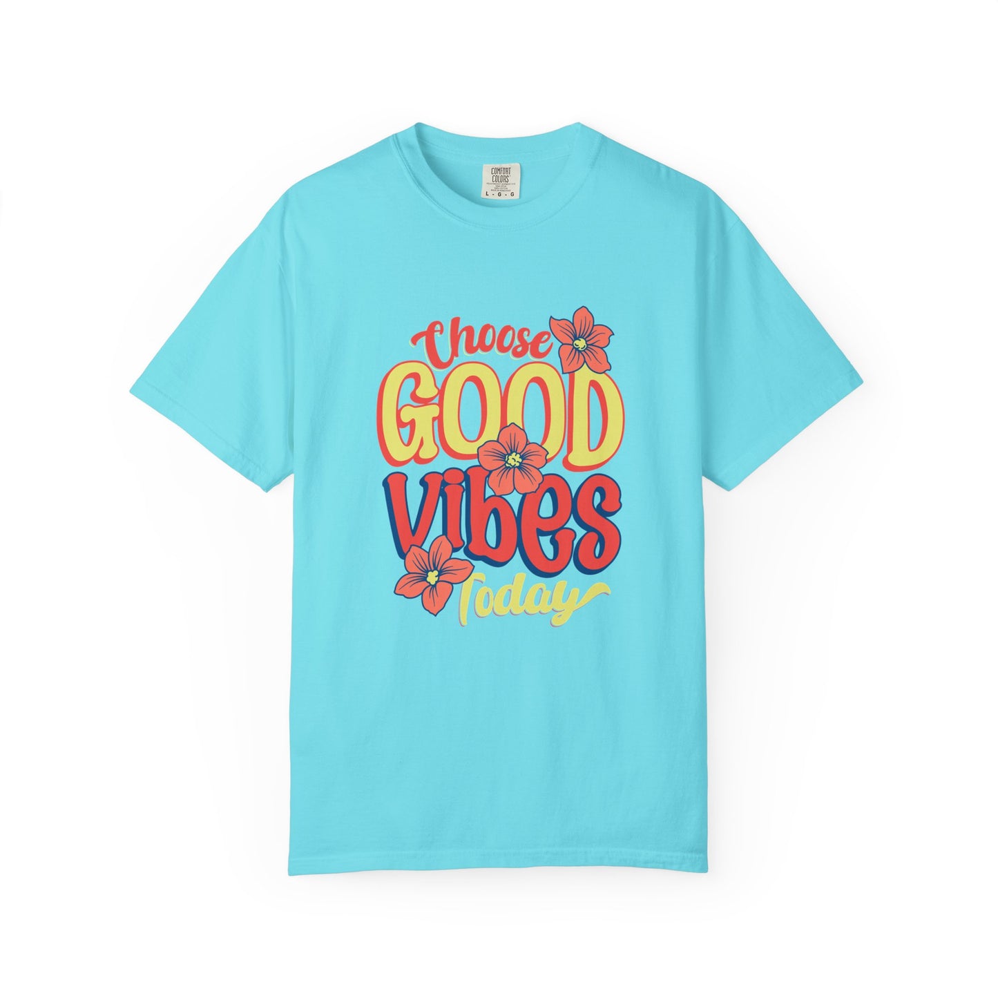 Choose Good Vibes Today T-Shirt