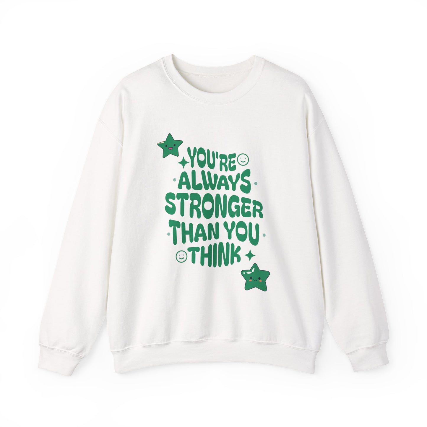 You Are Always Stronger Than You Think Sweatshirt