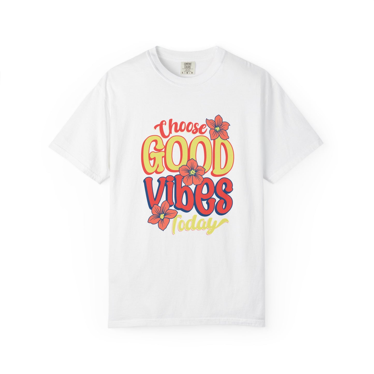 Choose Good Vibes Today T-Shirt