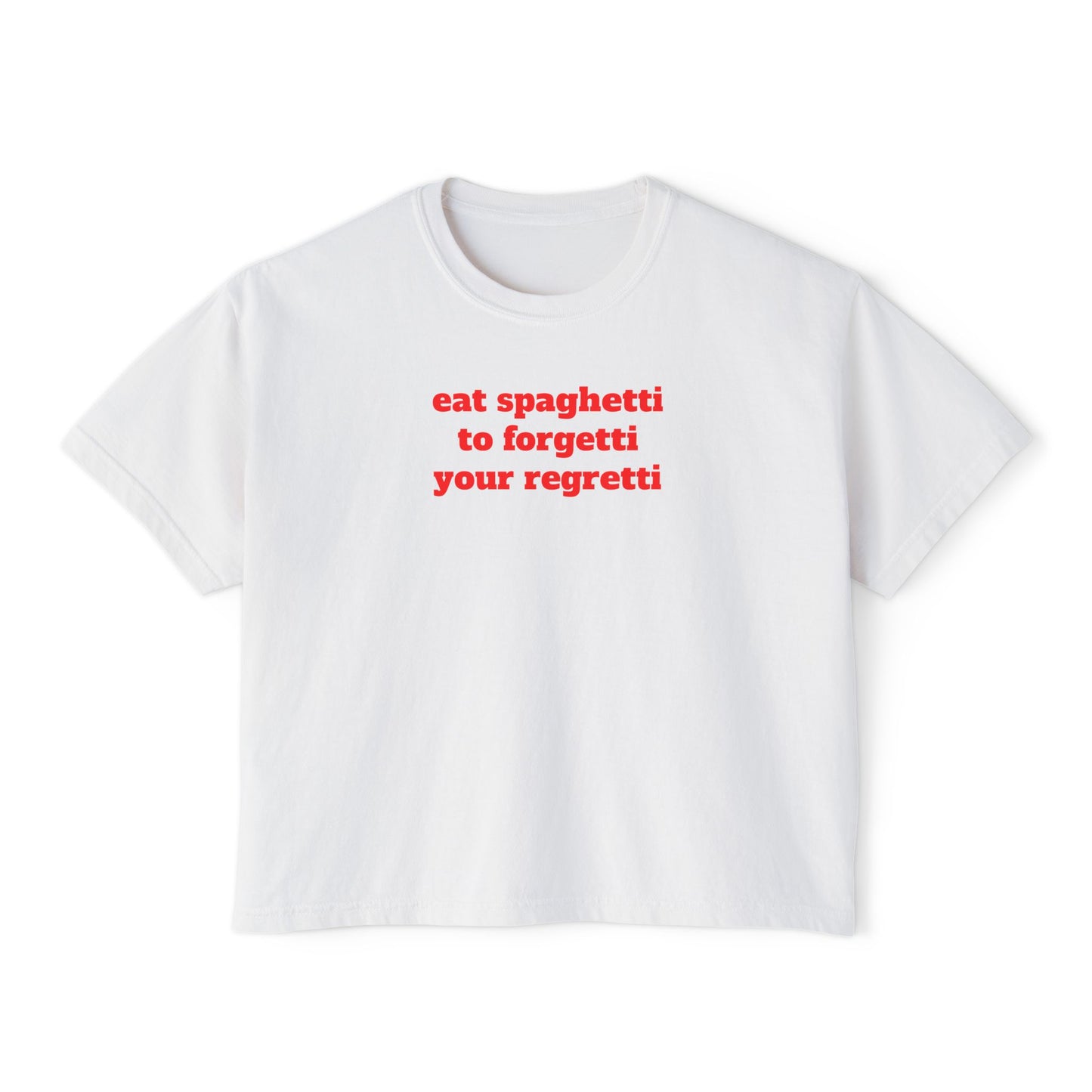 Eat Spaghetti to Forgetti Your Regretti T-shirt