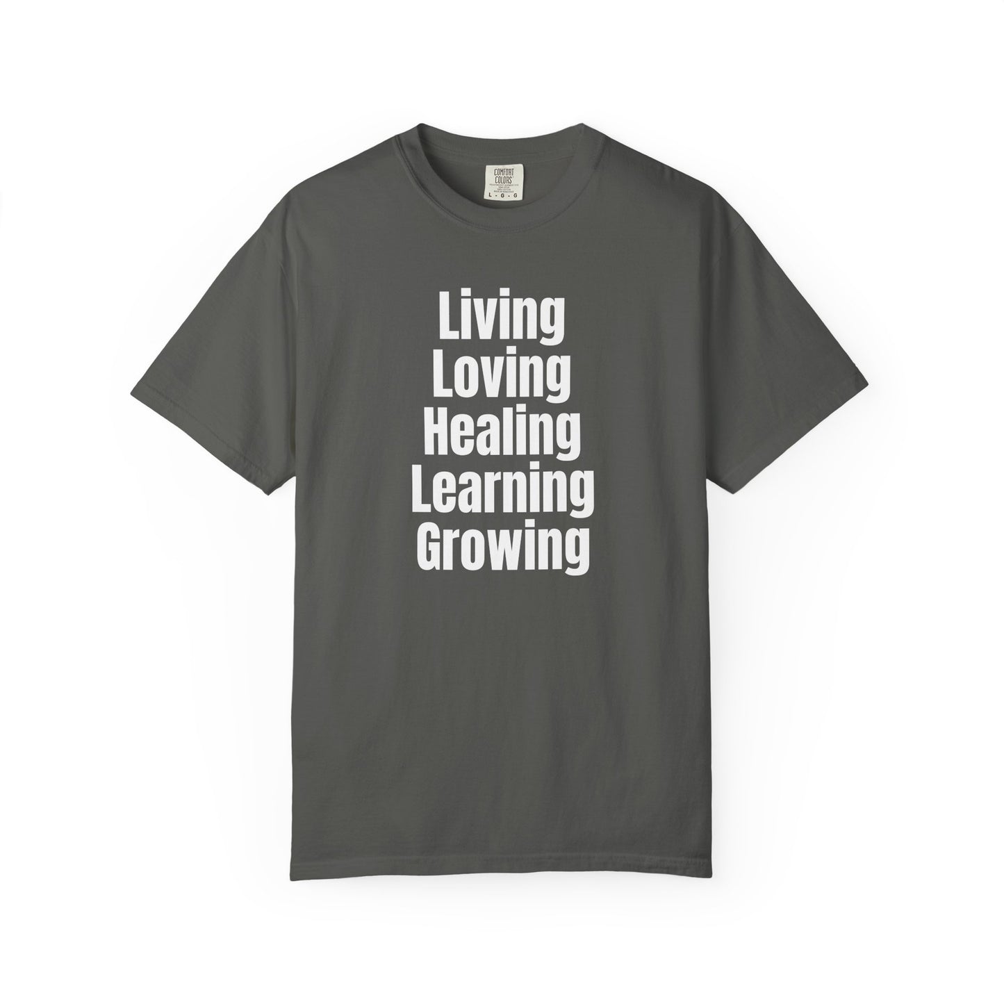 Living Loving Healing Learning Growing T-Shirt