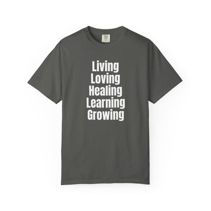 Living Loving Healing Learning Growing T-Shirt